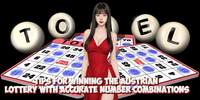 Tips For Winning The Austrian Lottery With Accurate Number Combinations Tips For Winning The Austrian Lottery With Accurate Number Combinations