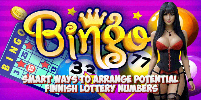 Smart Ways to Arrange Potential Finnish Lottery Numbers Smart Ways to Arrange Potential Finnish Lottery Numbers