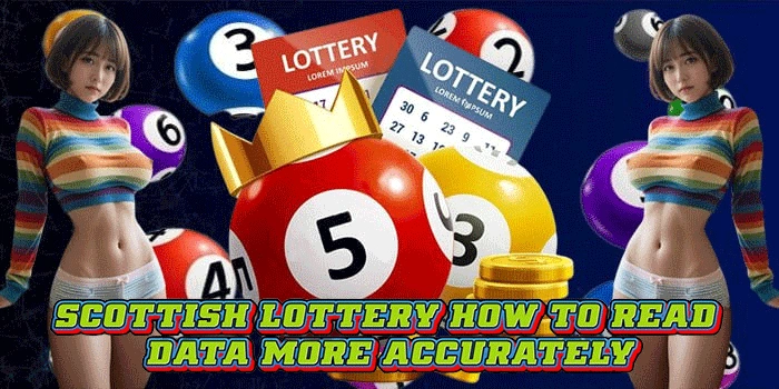 Scottish Lottery How to Read Data More Accurately Scottish Lottery How to Read Data More Accurately